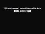 [PDF Download] CAD Fundamentals for Architecture (Portfolio Skills: Architecture) [Read] Online