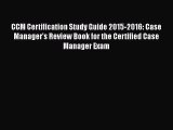 CCM Certification Study Guide 2015-2016: Case Manager's Review Book for the Certified Case