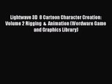 [PDF Download] Lightwave 3D  8 Cartoon Character Creation: Volume 2 Rigging  &  Animation (Wordware