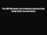 The SAFE Mortgage Loan Originator National Exam Study Guide: Second Edition  PDF Download