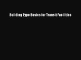 Building Type Basics for Transit Facilities  Free Books