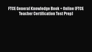 FTCE General Knowledge Book + Online (FTCE Teacher Certification Test Prep) Free Download Book