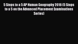 5 Steps to a 5 AP Human Geography 2016 (5 Steps to a 5 on the Advanced Placement Examinations