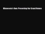Minnesota's Own: Preserving Our Grand Homes Read Online PDF