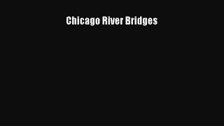 Chicago River Bridges  Read Online Book