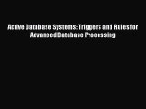 [PDF Download] Active Database Systems: Triggers and Rules for Advanced Database Processing