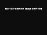 Historic Houses of the Hudson River Valley  Free Books