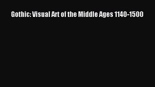 Gothic: Visual Art of the Middle Ages 1140-1500  Free Books