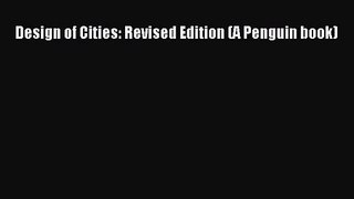 Design of Cities: Revised Edition (A Penguin book)  Free Books