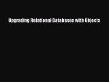 [PDF Download] Upgrading Relational Databases with Objects [Download] Full Ebook