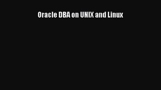 [PDF Download] Oracle DBA on UNIX and Linux [PDF] Full Ebook