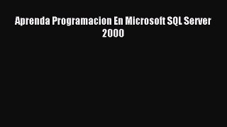 [PDF Download] Aprenda Programacion En Microsoft SQL Server 2000 [Read] Online