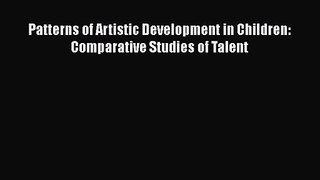 [PDF Download] Patterns of Artistic Development in Children: Comparative Studies of Talent