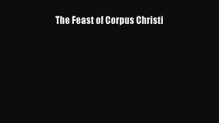[PDF Download] The Feast of Corpus Christi [PDF] Online