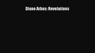 [PDF Download] Diane Arbus: Revelations [Read] Online