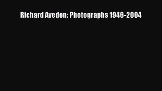 [PDF Download] Richard Avedon: Photographs 1946-2004 [PDF] Full Ebook