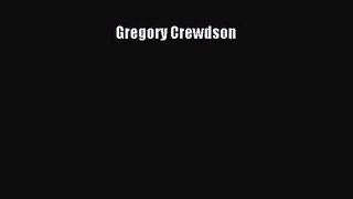 [PDF Download] Gregory Crewdson [Read] Online