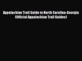 [PDF Download] Appalachian Trail Guide to North Carolina-Georgia (Official Appalachian Trail