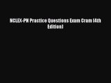 NCLEX-PN Practice Questions Exam Cram (4th Edition)  Read Online Book