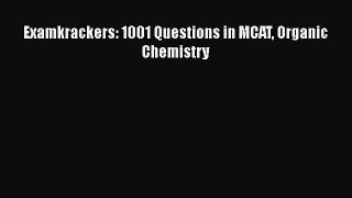 Examkrackers: 1001 Questions in MCAT Organic Chemistry  PDF Download