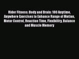[PDF Download] Rider Fitness: Body and Brain: 180 Anytime Anywhere Exercises to Enhance Range