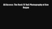 [PDF Download] All Access: The Rock 'N' Roll Photography of Ken Regan [Read] Online
