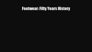 [PDF Download] Footwear: Fifty Years History [Read] Full Ebook
