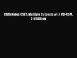 CliffsNotes CSET: Multiple Subjects with CD-ROM 3rd Edition  Read Online Book