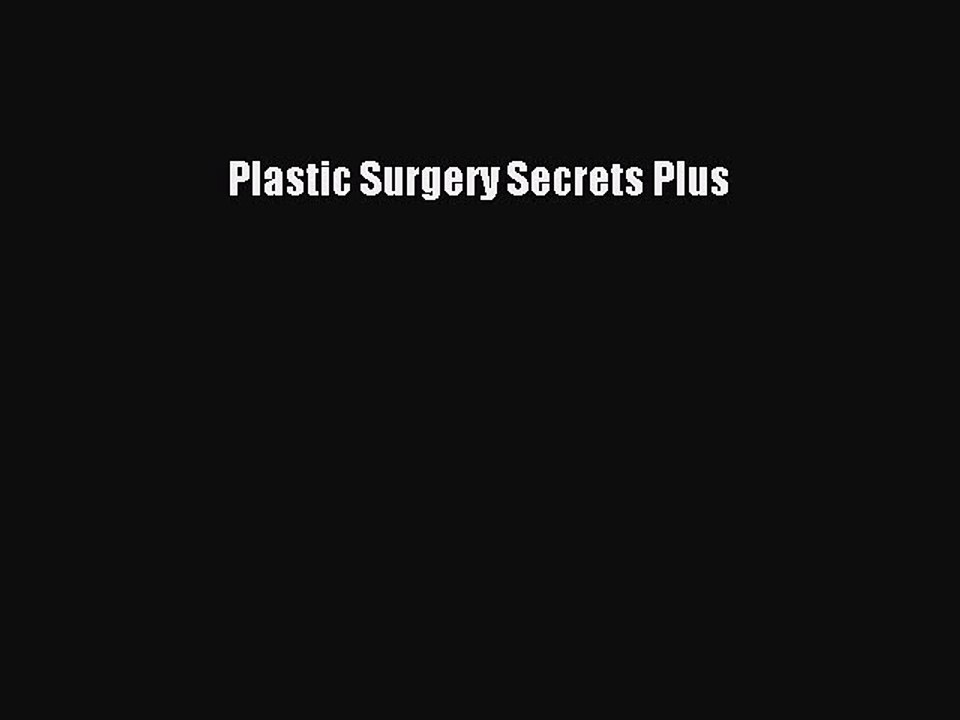 PDF Download Plastic Surgery Secrets Plus PDF Full Ebook