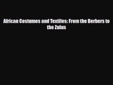 [PDF Download] African Costumes and Textiles: From the Berbers to the Zulus [Download] Online