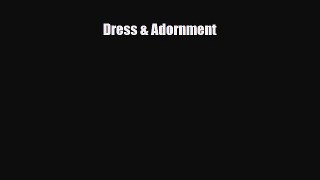 [PDF Download] Dress & Adornment [Read] Online