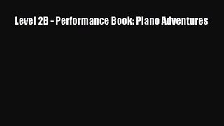 (PDF Download) Level 2B - Performance Book: Piano Adventures Read Online