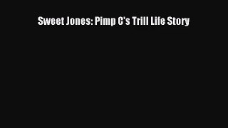 (PDF Download) Sweet Jones: Pimp C's Trill Life Story Read Online