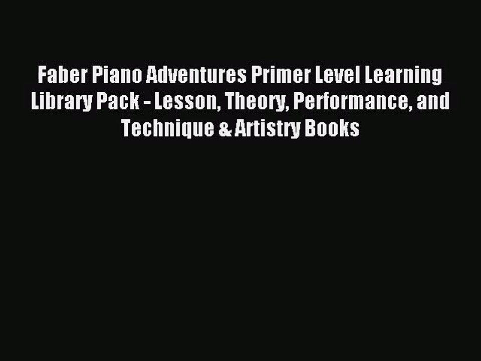 (PDF Download) Faber Piano Adventures Primer Level Learning Library Pack - Lesson Theory Performance