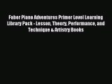 (PDF Download) Faber Piano Adventures Primer Level Learning Library Pack - Lesson Theory Performance