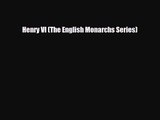 [PDF Download] Henry VI (The English Monarchs Series) [PDF] Full Ebook
