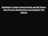 [PDF Download] Hitchhiker's Guide to Visual Studio and SQL Server: Best Practice Architectures