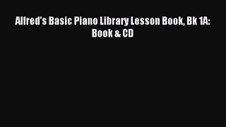 (PDF Download) Alfred's Basic Piano Library Lesson Book Bk 1A: Book & CD Download