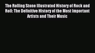 (PDF Download) The Rolling Stone Illustrated History of Rock and Roll: The Definitive History