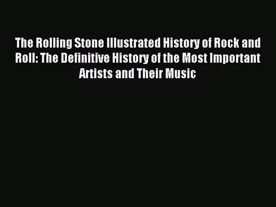 (PDF Download) The Rolling Stone Illustrated History of Rock and Roll: The Definitive History