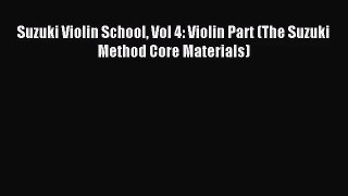 (PDF Download) Suzuki Violin School Vol 4: Violin Part (The Suzuki Method Core Materials) Download