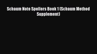 (PDF Download) Schaum Note Spellers Book 1 (Schaum Method Supplement) Download