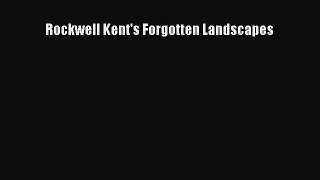 [PDF Download] Rockwell Kent's Forgotten Landscapes [PDF] Online