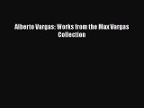 [PDF Download] Alberto Vargas: Works from the Max Vargas Collection [Download] Online