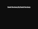 [PDF Download] David Hockney By David Hockney [Download] Online