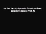 PDF Download Cardiac Surgery: Operative Technique - Expert Consult: Online and Print 2e Download