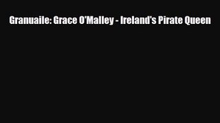 [PDF Download] Granuaile: Grace O'Malley - Ireland's Pirate Queen [Download] Full Ebook