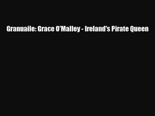 [PDF Download] Granuaile: Grace O'Malley - Ireland's Pirate Queen [Download] Full Ebook