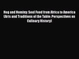 Hog and Hominy: Soul Food from Africa to America (Arts and Traditions of the Table: Perspectives