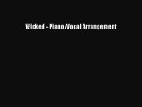(PDF Download) Wicked - Piano/Vocal Arrangement Read Online